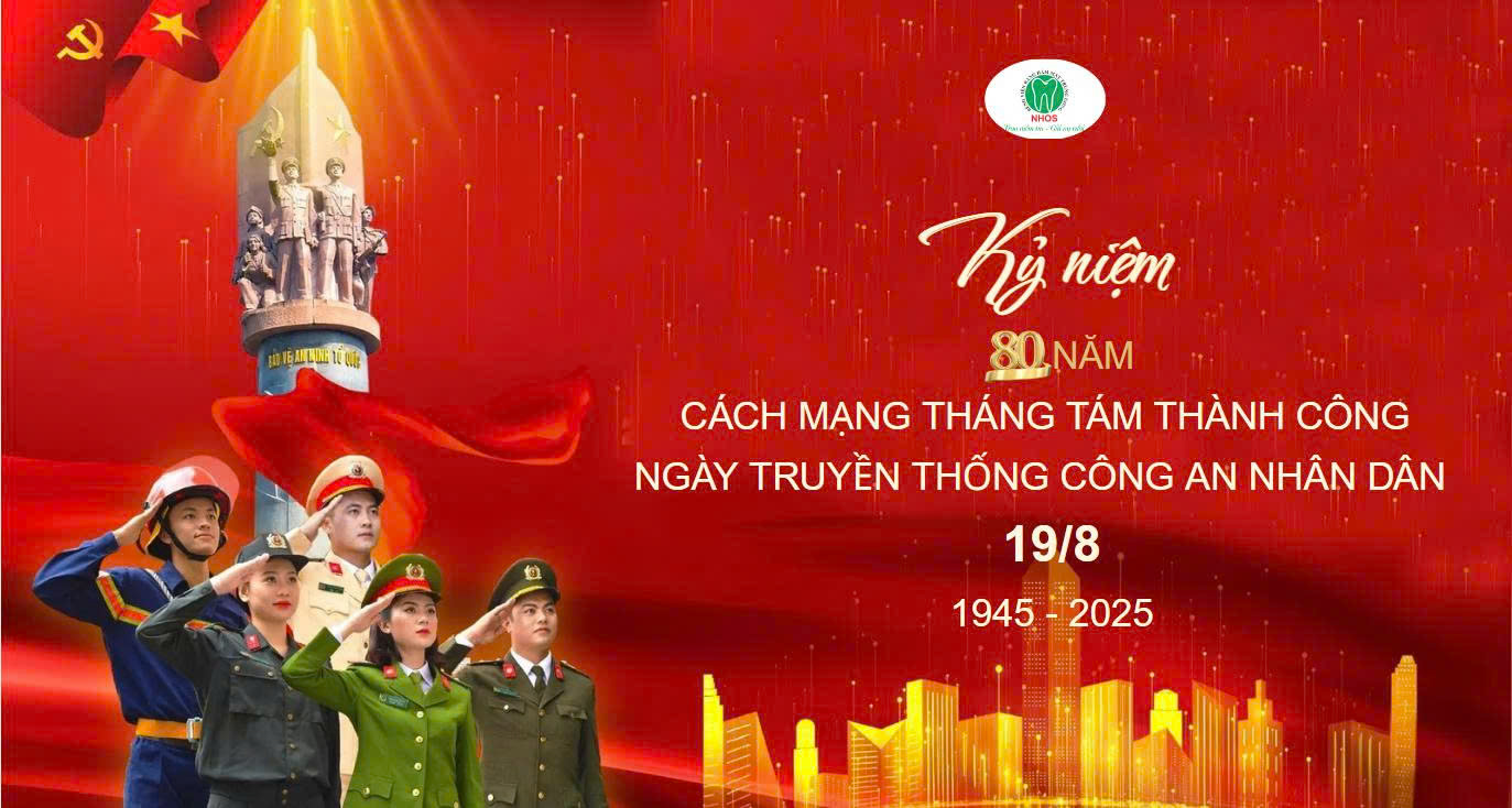 CHÚC MỪNG 80 NĂM NGÀY TRUYỀN THỐNG CÔNG AN NHÂN DÂN VIỆT NAM (19/8/1945 - 19/8/2025)  